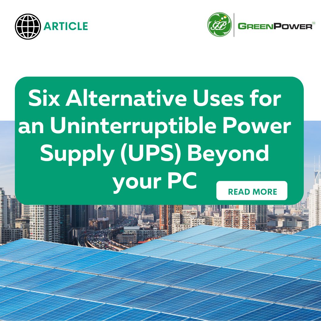 Six Alternative Uses for an Uninterruptible Power Supply (UPS) Beyond your P Best Renewable