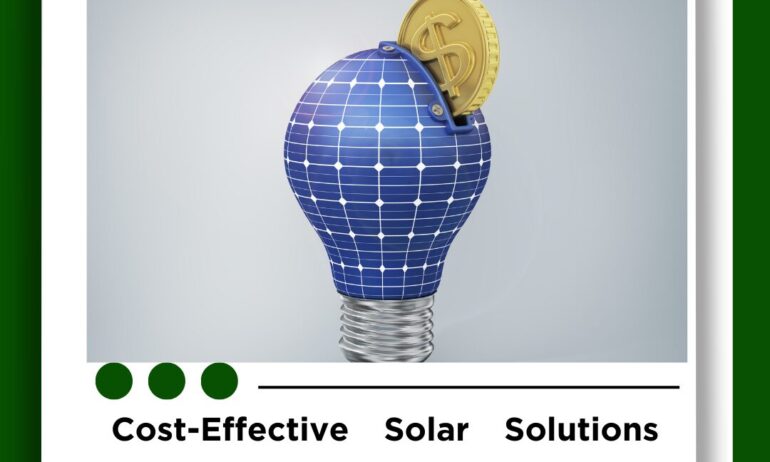 Cost-Effective Solar Solutions for Businesses and Homeowners